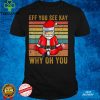 Eff You See Kay Why Oh You American US Flag Funny Joke T Shirt
