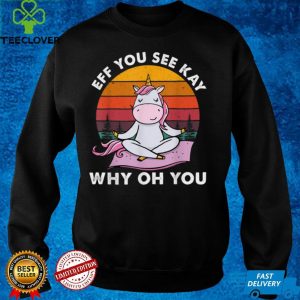 Eff You See Kay Why Oh You Vintage Unicorn Yoga T Shirt