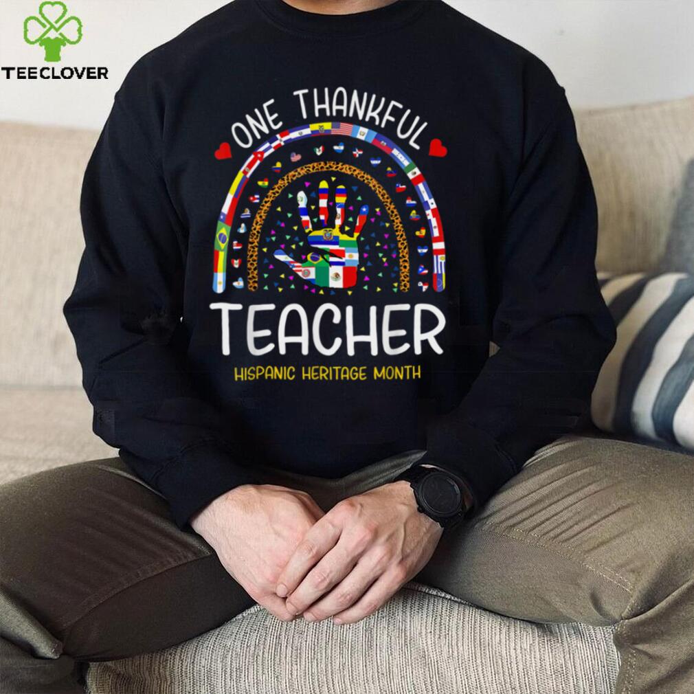 One Thankful Teacher Hispanic Heritage month Countries T Shirt