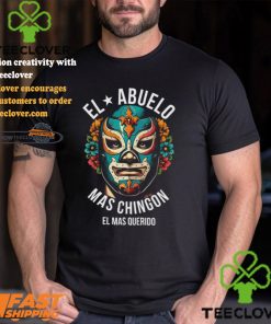 El Abuelo Mas Chingon El Mas Querido T Shirt