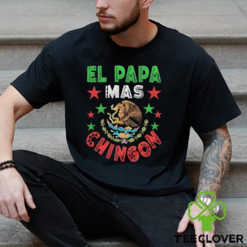 El Papa Mas Chingon Mexican Unisex t hoodie, sweater, longsleeve, shirt v-neck, t-shirt