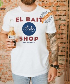 El bait bike shop Des Moines Iowa shirt