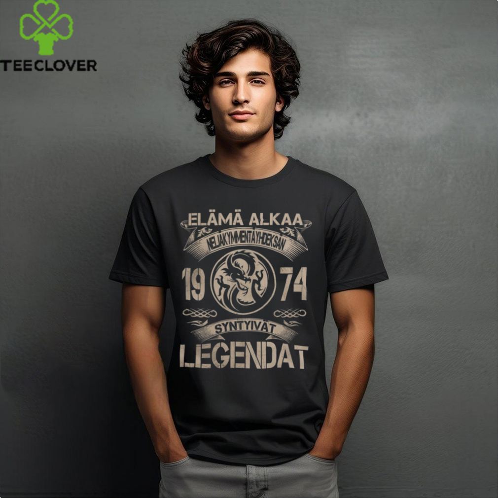 Elämä Alkaa 1974 Syntyivät LEGENDAT shirt Elämä Alkaa 1974 Syntyivät LEGENDAT shirt
