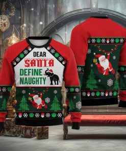 Elephant Dear Santa Define Naughty Sweater Trending For Men And Women Gift Holidays