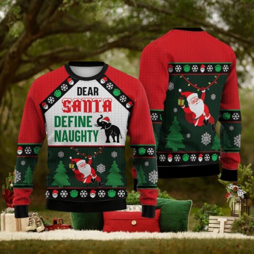 Elephant Dear Santa Define Naughty Sweater Trending For Men And Women Gift Holidays