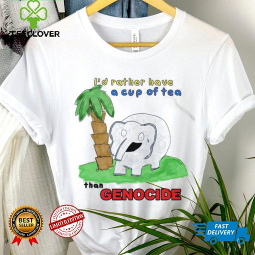 Elephant I’d rather have a cup of tea than Genocide art hoodie, sweater, longsleeve, shirt v-neck, t-shirt