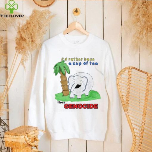 Elephant I’d rather have a cup of tea than Genocide art hoodie, sweater, longsleeve, shirt v-neck, t-shirt