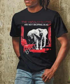 Elephant The Unvaccinated Are Not Dropping Dead Shirt