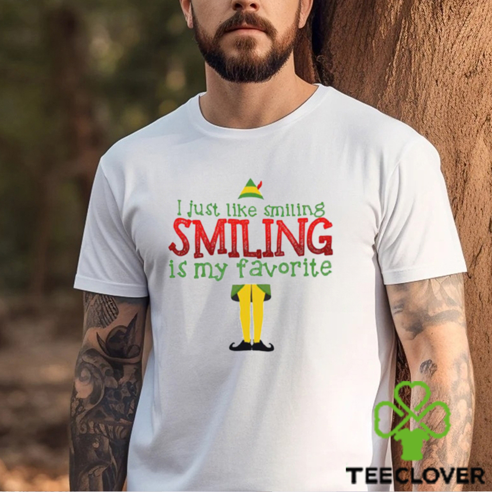 Elf I Just Like Smiling Smiling Is My Favorite T Shirt Elf I Just Like Smiling Smiling Is My Favorite T Shirt