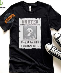 Elly De La Cruz Cincinnati Reds wanted for stealing bases Cincinnati Ohio shirt