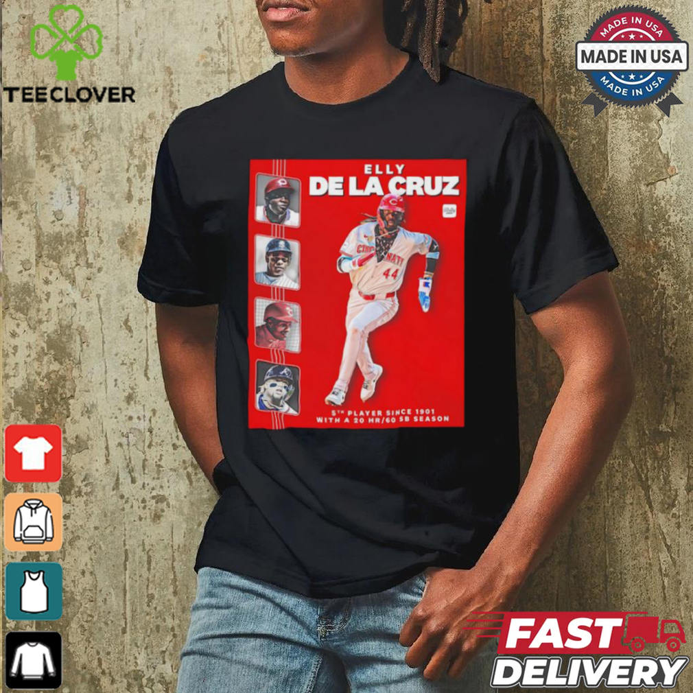 Elly De La Cruz the 5th player with a 20 homer 60 stolen base season shirt Elly De La Cruz the 5th player with a 20 homer 60 stolen base season shirt