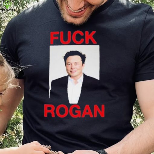 Elon Musk Fuck Rogan Shirt