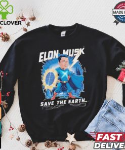 Elon Musk Save The Earth T shirt