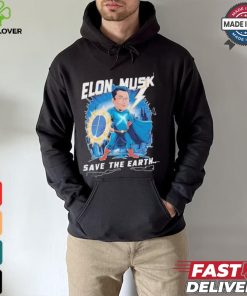 Elon Musk Save The Earth T shirt
