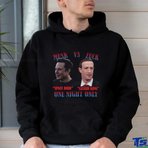 Elon Musk vs Mark Zuckerberg Space Bird Lizard King one night Only hoodie, sweater, longsleeve, shirt v-neck, t-shirt