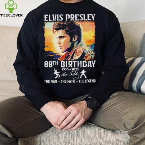 Elvis Presley 88th Birthday 1935 – 2023 the man the myth the legend t hoodie, sweater, longsleeve, shirt v-neck, t-shirt