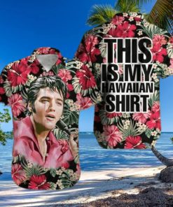 Elvis Presley This Is My Funny Hawaiian Shirt Hibiscus Flowers Pattern Beach Gift