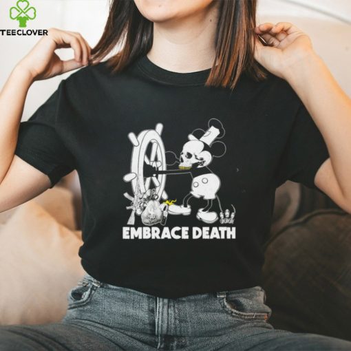 Embrace death Mouse Mickey caricature Steamboat Willie hoodie, sweater, longsleeve, shirt v-neck, t-shirt