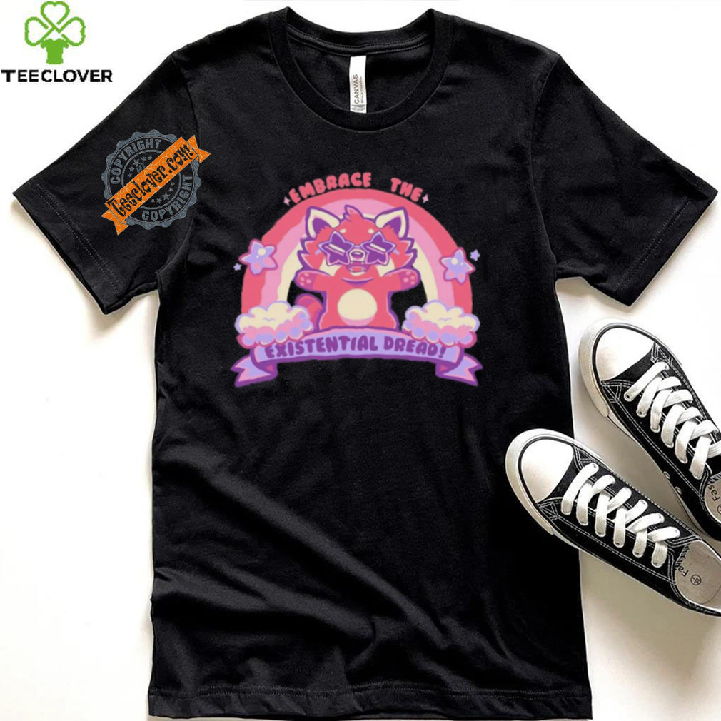 Embrace the Existential Dread Shirt Embrace the Existential Dread Shirt
