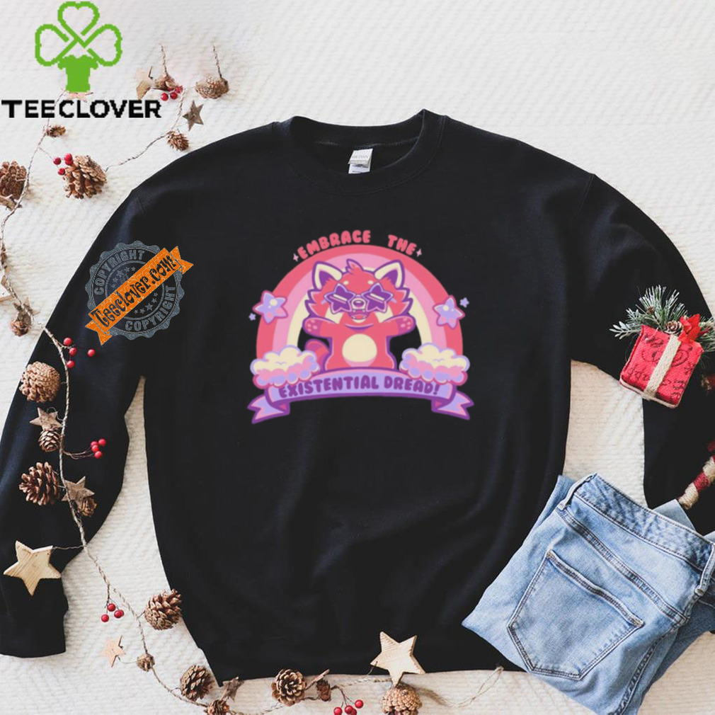 Embrace the Existential Dread Shirt Embrace the Existential Dread Shirt