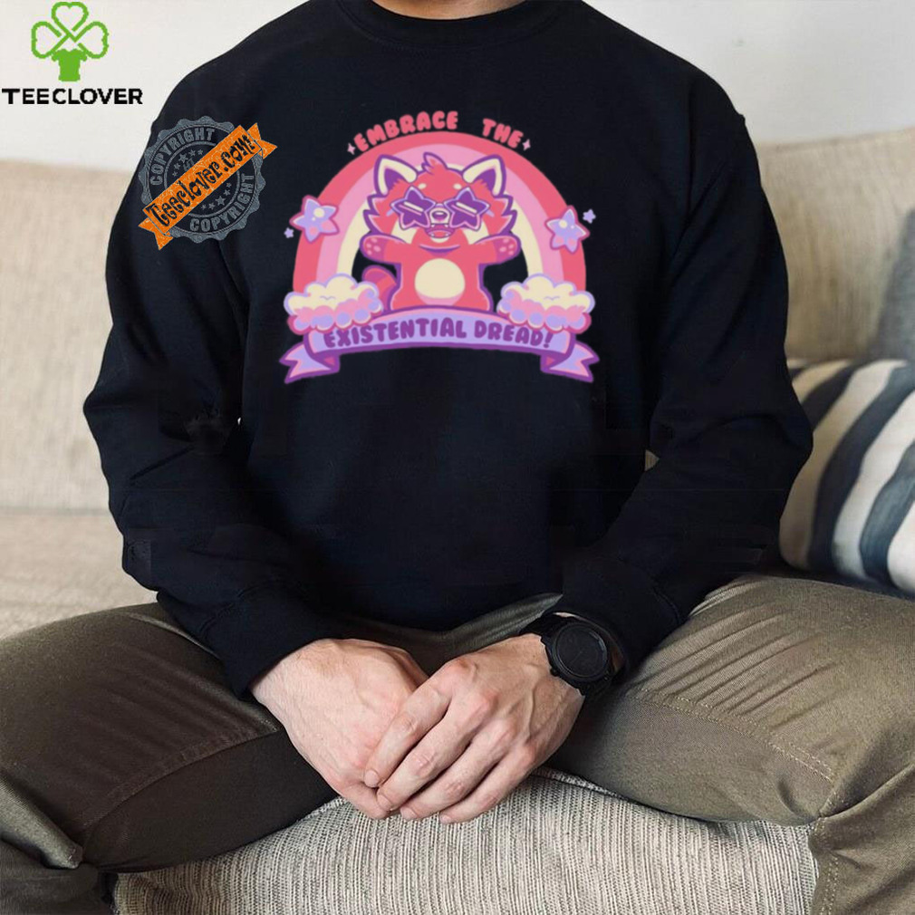 Embrace the Existential Dread Shirt Embrace the Existential Dread Shirt