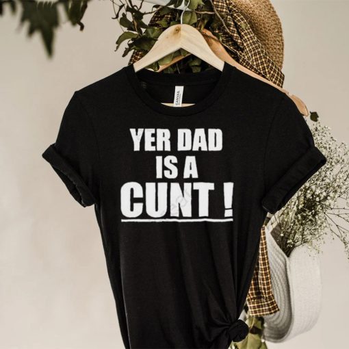 Emersyn Jayne Yer Dad Is A Cunt hoodie, sweater, longsleeve, shirt v-neck, t-shirt