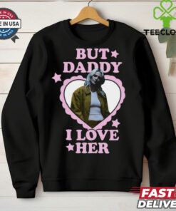 Emily Armstrong But Daddy I Love Her T Shirt