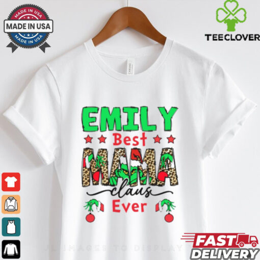 Emily Best Mama Claus Ever Shirt