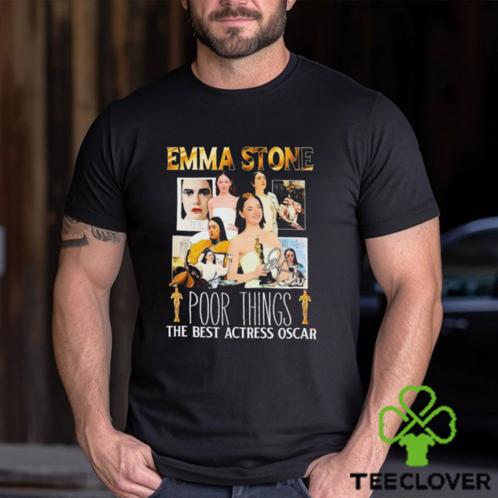 Emma Stone Poor Things The Best Actress Oscar 2024 Shirt Emma Stone Poor Things The Best Actress Oscar 2024 Shirt