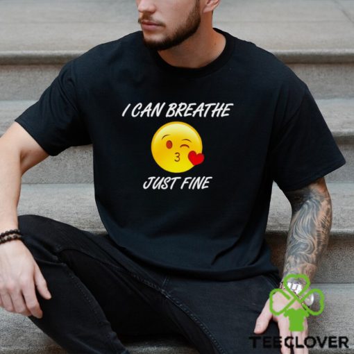 Emoji I can Breathe just fine hoodie, sweater, longsleeve, shirt v-neck, t-shirt