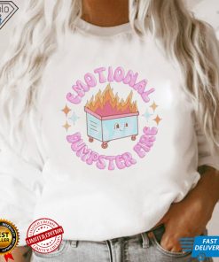 Emotional Dumpster Fire Shirt