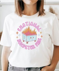 Emotional Dumpster Fire Shirt 2 Emotional Dumpster Fire Shirt