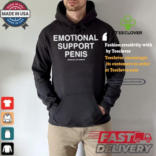 Emotional Support Penis Assholes Live Forever T shirt