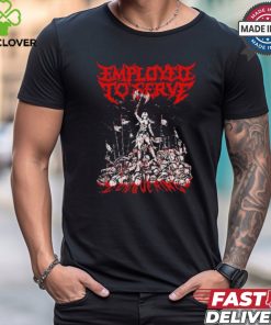 Employed To Serve Conquering 2024 Shirt