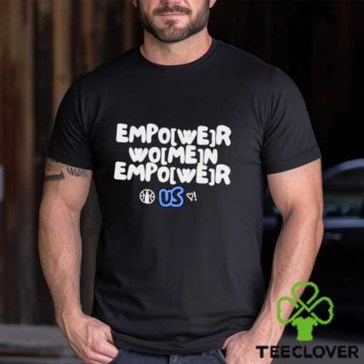 Empower women empower shirt