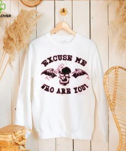 Emway608 Excuse Me Who Are You T Shirt, Hoodie, Tank Top, Sweater And Long Sleeve T Shirt