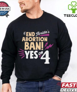 End Abortion Ban Yes On 4 Florida’s t shirt