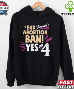 End Abortion Ban Yes On 4 Florida’s t shirt