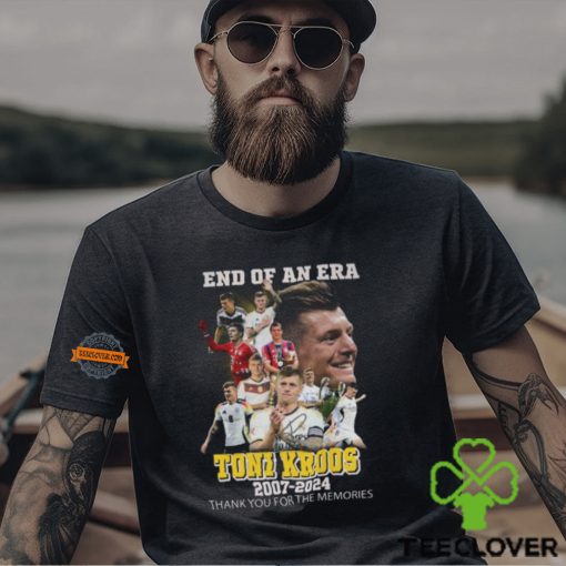 End Of An Era Toni Kroos 2007 2024 Thank You For The Memories T Shirt