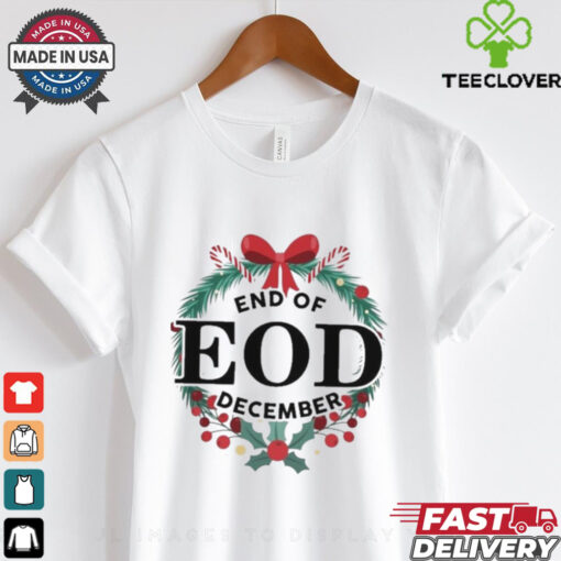 End Of EOD December 2024 Shirt