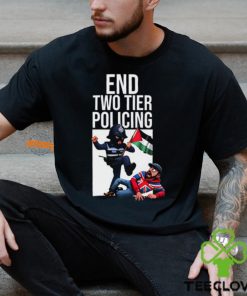 End Two Tier Policing Shirt