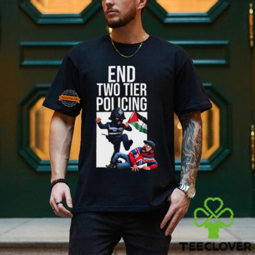 End Two Tier Policing Shirt