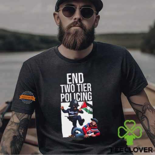 End Two Tier Policing Shirt