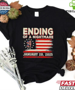 Ending Of A Nightmare January 20th 2025 Trump 45 47 Shirt