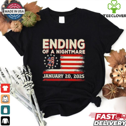 Ending Of A Nightmare January 20th 2025 Trump 45 47 Shirt
