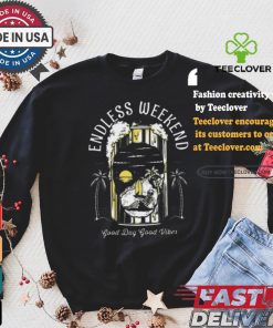 Endless Weekend Good Day Good Vibes Art Prints Shirt