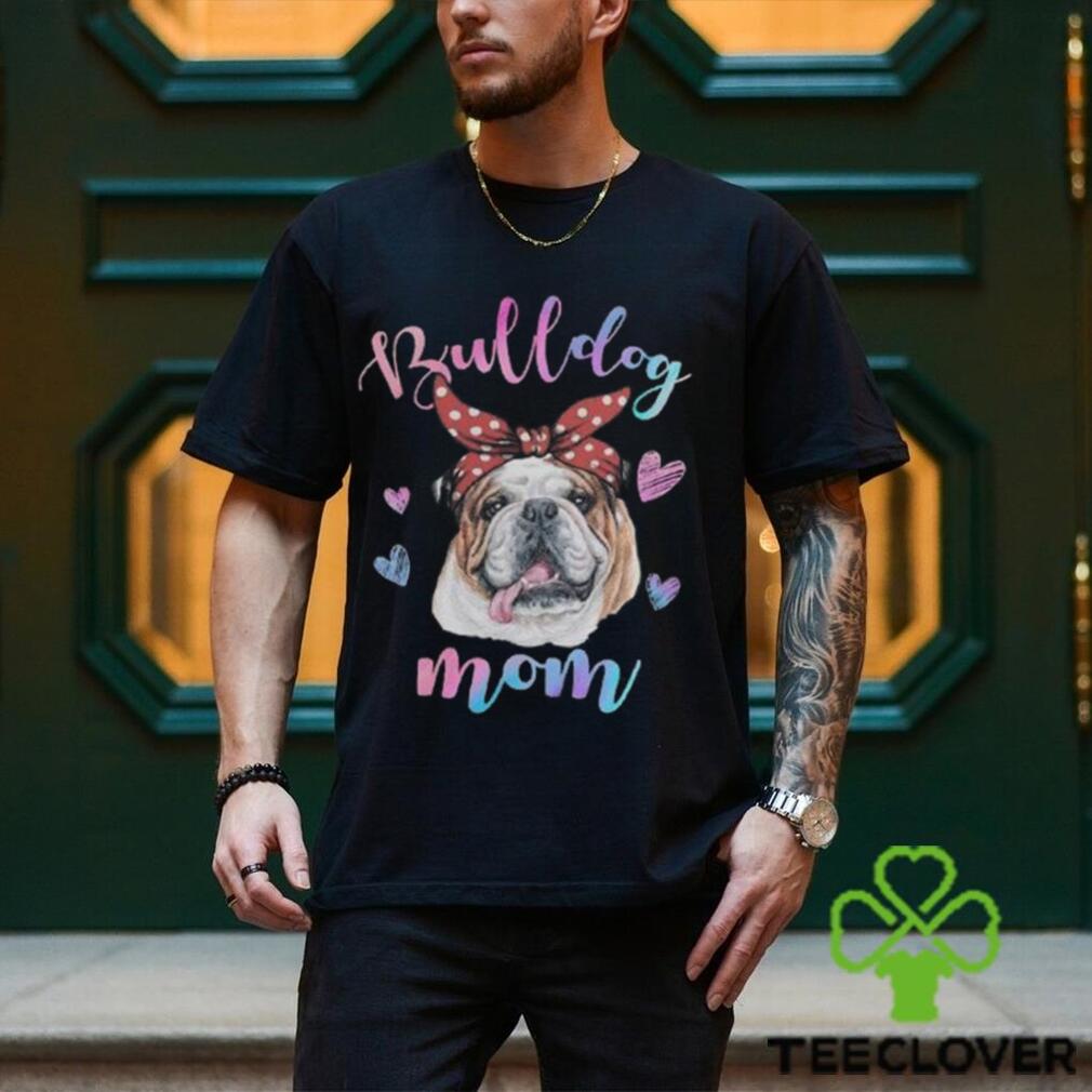 English Bulldog Dog Mom Shirt English Bulldog Dog Mom Shirt