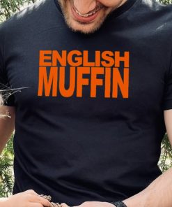 English muffin T hoodie, sweater, longsleeve, shirt v-neck, t-shirt