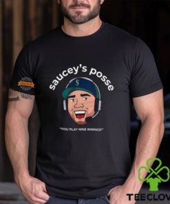 Saucey’S Posse You Play Nine Innings Shirt