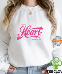 Enjoy My Heart It's Is The Real Thing T Shirt
